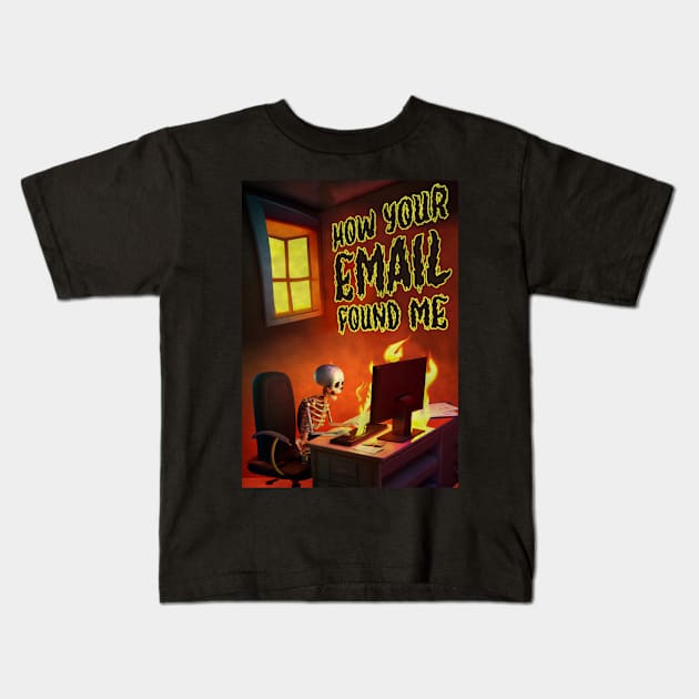 How Your Email Found Me Kids T-Shirt by MrPeterRossiter